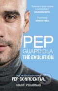 Kniha: Pep Guardiola: The Evolution (Marti Perarnau). , 2023 Kniha: Pep Guardiola: The Evolution (Marti Perarnau). , 2023