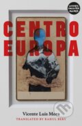 Kniha: Centroeuropa (Vincente Luis Mora). Península, 2023 Kniha: Centroeuropa (Vincente Luis Mora). Península, 2023