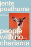 Kniha: People with No Charisma (Jente Posthuma). Scribe Publications, 2025 Kniha: People with No Charisma (Jente Posthuma). Scribe Publications, 2025