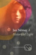 Kniha: A History of Light (Jan Nemec). Seagull Books London Ltd, 2025 Kniha: A History of Light (Jan Nemec). Seagull Books London Ltd, 2025