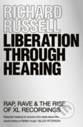 Kniha: Liberation Through Hearing (Richard Russell). White Rabbit, 2021 Kniha: Liberation Through Hearing (Richard Russell). White Rabbit, 2021