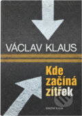 Kniha: Kde začíná zítřek (Václav Klaus). Knižní klub, 2009 Kniha: Kde začíná zítřek (Václav Klaus). Knižní klub, 2009