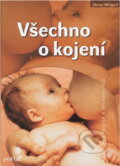 Kniha: Všechno o kojení (V. Weigert). Portál, 2011 Kniha: Všechno o kojení (V. Weigert). Portál, 2011