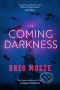 Kniha: The Coming Darkness (Greg Mosse). , 2022 Kniha: The Coming Darkness (Greg Mosse). , 2022
