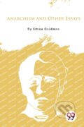 Kniha: Anarchism and Other Essays (Emma Goldman). , 2022 Kniha: Anarchism and Other Essays (Emma Goldman). , 2022