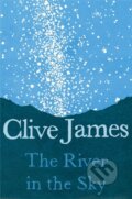 Kniha: The River in the Sky (Clive James). Picador, 2022 Kniha: The River in the Sky (Clive James). Picador, 2022