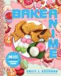 Kniha: Bake Anime (Emily J Bushman). Simon Element, 2022 Kniha: Bake Anime (Emily J Bushman). Simon Element, 2022