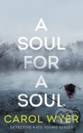 Kniha: A Soul for a Soul (Carol Wyer). Thomas & Mercer, 2024 Kniha: A Soul for a Soul (Carol Wyer). Thomas & Mercer, 2024