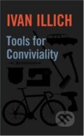 Kniha: Tools for Conviviality (Ivan Illich). Marion Boyars Publishers, 2025 Kniha: Tools for Conviviality (Ivan Illich). Marion Boyars Publishers, 2025