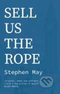 Kniha: Sell Us the Rope (Stephen May). Swift Press, 2025 Kniha: Sell Us the Rope (Stephen May). Swift Press, 2025