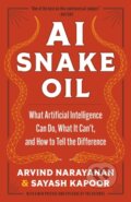 Kniha: AI Snake Oil (Arvind Narayanan a Sayash Kapoor). Princeton University Press, 2025 Kniha: AI Snake Oil (Arvind Narayanan a Sayash Kapoor). Princeton University Press, 2025