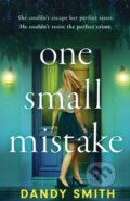 Kniha: One Small Mistake (Dandy Smith). Embla Books, 2021 Kniha: One Small Mistake (Dandy Smith). Embla Books, 2021