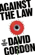 Kniha: Against the Law (David Gordon). Head of Zeus, 2022 Kniha: Against the Law (David Gordon). Head of Zeus, 2022