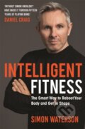 Kniha: Intelligent Fitness (Simon Waterson). Michael O'Mara Books Ltd, 2022 Kniha: Intelligent Fitness (Simon Waterson). Michael O'Mara Books Ltd, 2022