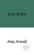 Kniha: Lori & Joe (Amy Arnold). , 2023 Kniha: Lori & Joe (Amy Arnold). , 2023