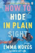 Kniha: How to Hide in Plain Sight (Emma Noyes). Penguin Books, 2024 Kniha: How to Hide in Plain Sight (Emma Noyes). Penguin Books, 2024