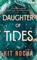 Kniha: Daughter of Tides (Kit Rocha). , 2025 Kniha: Daughter of Tides (Kit Rocha). , 2025