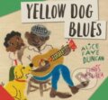 Kniha: Yellow Dog Blues (Alice Faye Duncan). , 2022 Kniha: Yellow Dog Blues (Alice Faye Duncan). , 2022