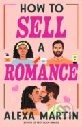 Kniha: How to Sell a Romance (Alexa Martin). , 2025 Kniha: How to Sell a Romance (Alexa Martin). , 2025