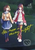Kniha: The Moon on a Rainy Night 2 (Kuzushiro). Kodansha Comics, 2023 Kniha: The Moon on a Rainy Night 2 (Kuzushiro). Kodansha Comics, 2023
