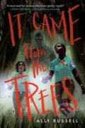 Kniha: It Came from the Trees (Ally Russell). Random House, 2024 Kniha: It Came from the Trees (Ally Russell). Random House, 2024