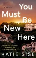Kniha: You Must Be New Here (Katie Sise). , 2025 Kniha: You Must Be New Here (Katie Sise). , 2025