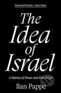 Kniha: The Idea of Israel (Ilan Pappe). Verso, 2025 Kniha: The Idea of Israel (Ilan Pappe). Verso, 2025