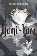 Kniha: Yami-hara (Mizuki Tsujimura a Stephen Paul). Yen Press, 2023 Kniha: Yami-hara (Mizuki Tsujimura a Stephen Paul). Yen Press, 2023