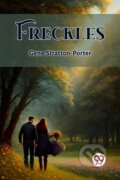 Kniha: Freckles (Edition2023) (Gene Stratton-Porter). , 2024 Kniha: Freckles (Edition2023) (Gene Stratton-Porter). , 2024
