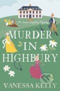 Kniha: Murder in Highbury (Vanessa Kelly). Kensington Publishing Corporation, 2024 Kniha: Murder in Highbury (Vanessa Kelly). Kensington Publishing Corporation, 2024