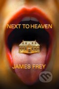 Kniha: Next to Heaven (James Frey). Swift Press, 2025 Kniha: Next to Heaven (James Frey). Swift Press, 2025