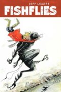 Kniha: Fishflies (Jeff Lemire). Image Comics, 2025 Kniha: Fishflies (Jeff Lemire). Image Comics, 2025