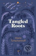 Kniha: Tangled Roots (Maria Turtschaninoff). Pushkin Press, 2025 Kniha: Tangled Roots (Maria Turtschaninoff). Pushkin Press, 2025