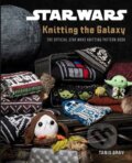 Kniha: Star Wars: Knitting the Galaxy (Tanis Gray). , 2021 Kniha: Star Wars: Knitting the Galaxy (Tanis Gray). , 2021