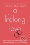 Kniha: Lifelong Love Rev/E (Gary Thomas). , 2021 Kniha: Lifelong Love Rev/E (Gary Thomas). , 2021