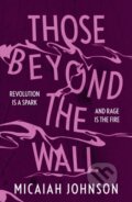 Kniha: Those Beyond the Wall (Micaiah Johnson). Hodderscape, 2024 Kniha: Those Beyond the Wall (Micaiah Johnson). Hodderscape, 2024