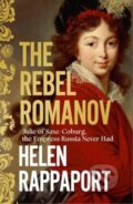 Kniha: The Rebel Romanov (Helen Rappaport). Simon & Schuster, 2025 Kniha: The Rebel Romanov (Helen Rappaport). Simon & Schuster, 2025