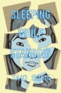 Kniha: Sleeping While Standing (Taki Soma). , 2022 Kniha: Sleeping While Standing (Taki Soma). , 2022