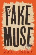 Kniha: The Fake Muse (Max Besora). , 2025 Kniha: The Fake Muse (Max Besora). , 2025