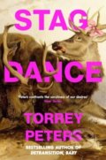 Kniha: Stag Dance (Torrey Peters). Serpents Tail, 2025 Kniha: Stag Dance (Torrey Peters). Serpents Tail, 2025