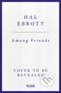 Kniha: Among Friends (Hal Ebbott). Picador, 2025 Kniha: Among Friends (Hal Ebbott). Picador, 2025