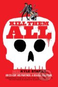 Kniha: Kill Them All (Kyle Starks). Oni Press, 2025 Kniha: Kill Them All (Kyle Starks). Oni Press, 2025