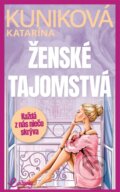 Kniha: Ženské tajomstvá (Katarína Kuniková), 2025 Kniha: Ženské tajomstvá (Katarína Kuniková), 2025