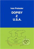 Kniha: Dopisy z U.S.A. : 1986-1990 (Evín Preissler). Knihař, 2013 Kniha: Dopisy z U.S.A. : 1986-1990 (Evín Preissler). Knihař, 2013