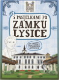 Kniha: S pastelkami po zámku Lysice (Eva Chupíková). Hranostaj, 2013 Kniha: S pastelkami po zámku Lysice (Eva Chupíková). Hranostaj, 2013
