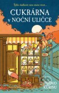 Kniha: Cukrárna v Noční uličce (Hiyoko Kurisu). Ikar CZ, 2026 Kniha: Cukrárna v Noční uličce (Hiyoko Kurisu). Ikar CZ, 2026