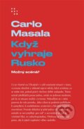 Kniha: Když vyhraje Rusko (Carlo Masala). Prostor, 2025 Kniha: Když vyhraje Rusko (Carlo Masala). Prostor, 2025