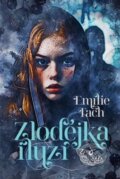 Kniha: Zlodějka iluzí (Emílie Tach). Solis, 2025 Kniha: Zlodějka iluzí (Emílie Tach). Solis, 2025