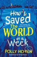 Kniha: How I Saved the World in a Week (Polly Ho-Yen). Simon & Schuster, 2021 Kniha: How I Saved the World in a Week (Polly Ho-Yen). Simon & Schuster, 2021