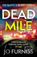 Kniha: Dead Mile (Jo Furniss). Zaffre, 2024 Kniha: Dead Mile (Jo Furniss). Zaffre, 2024